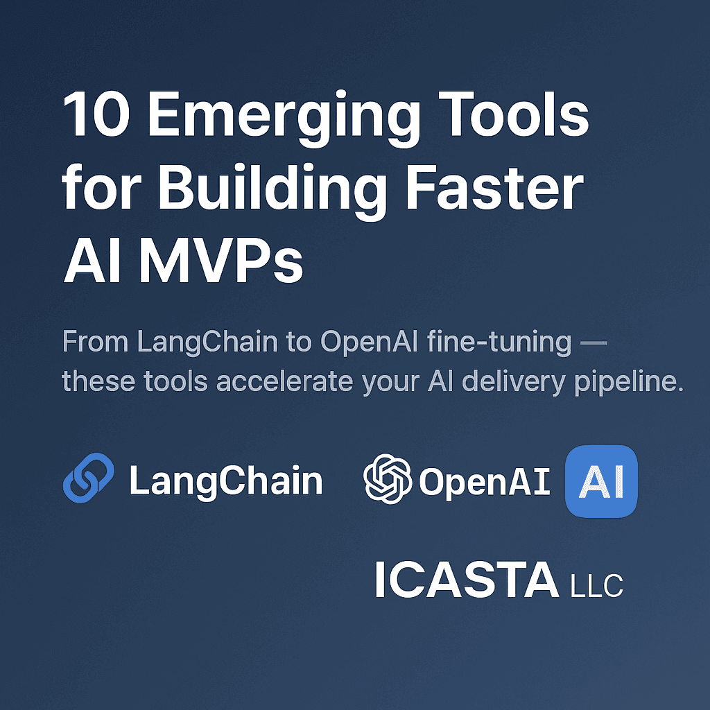 10 Emerging Tools for Building Faster AI MVPs